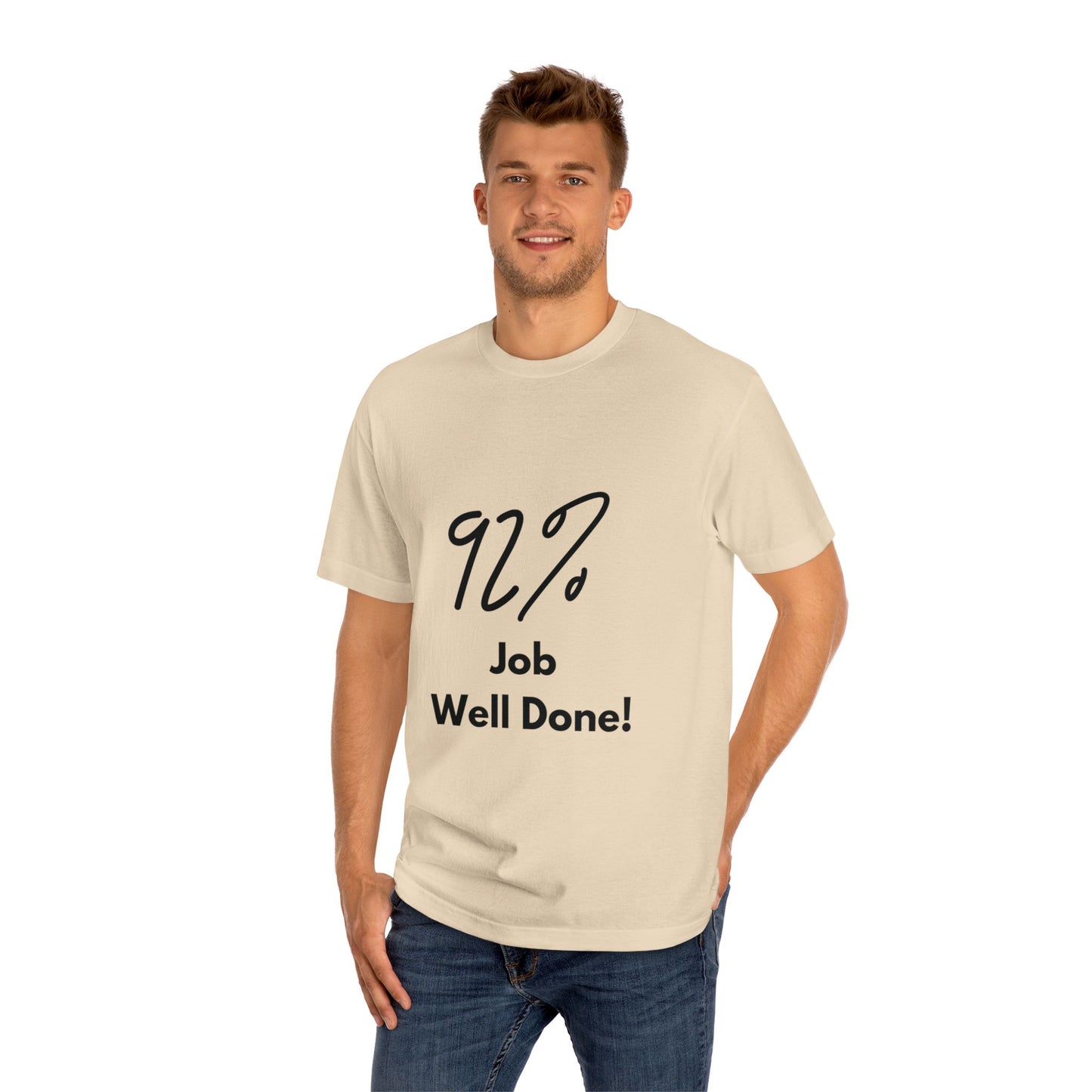 Statement Tee- "92% Job Well Done"