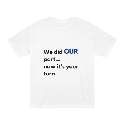 Statement Tee- "Did OUR part"