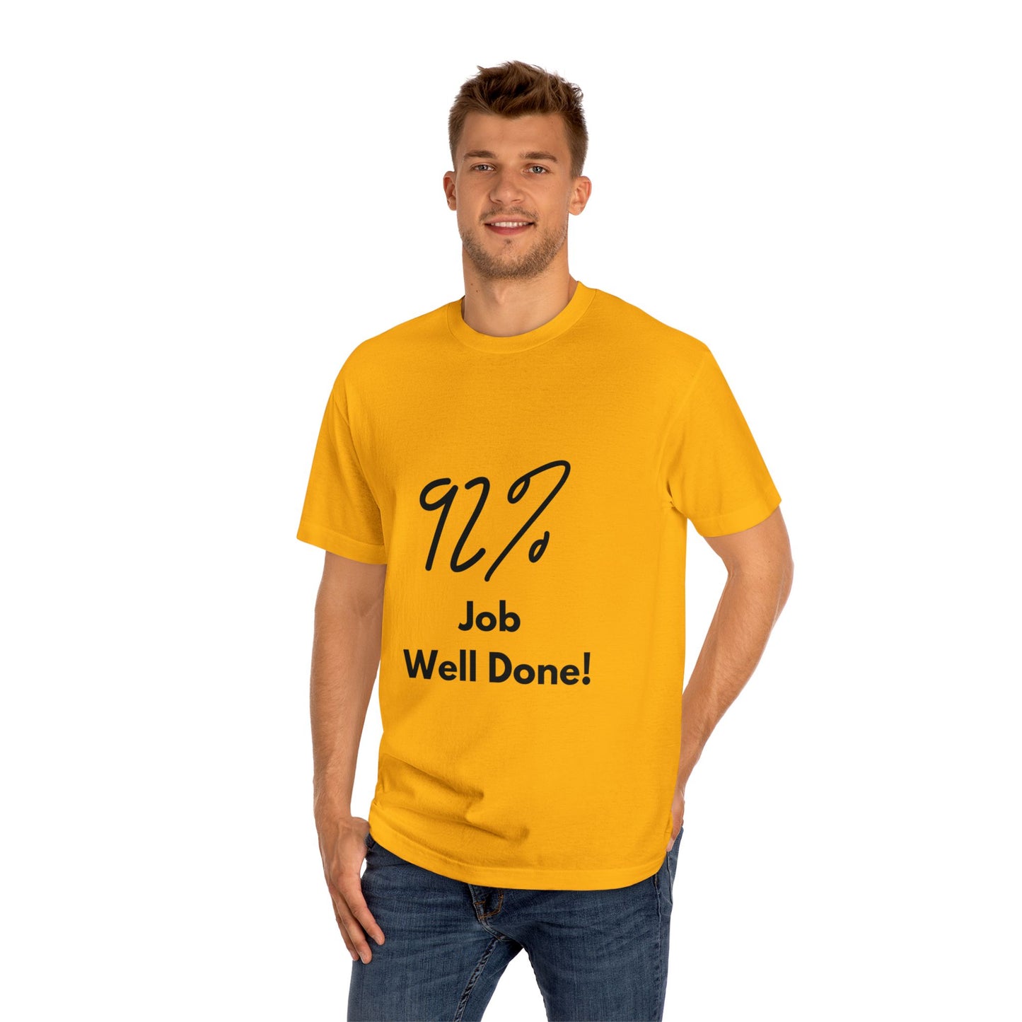 Statement Tee- "92% Job Well Done"