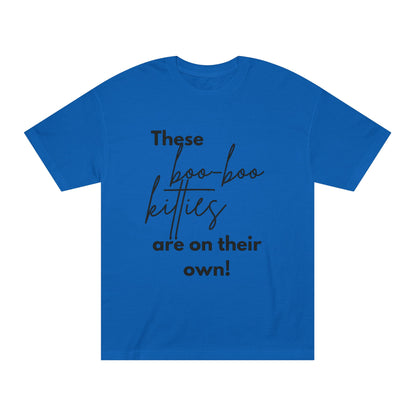 Statement Tee- "Boo-Boo Kitties On Their Own"