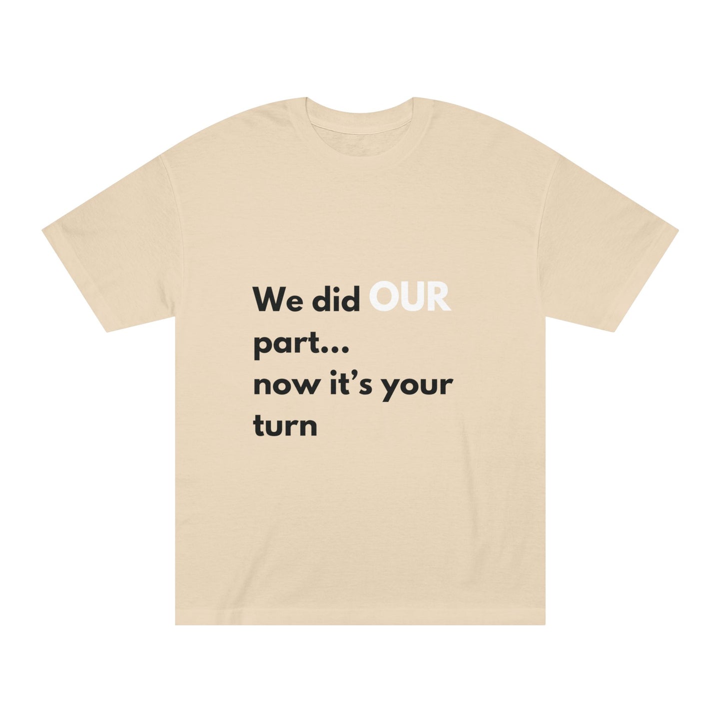 Statement Tee- "Did OUR part"