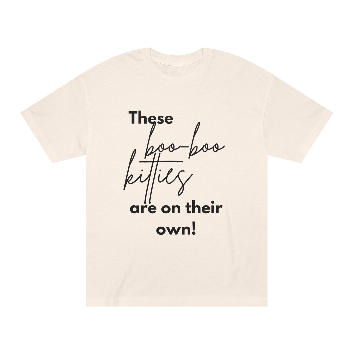 Statement Tee- "Boo-Boo Kitties On Their Own"