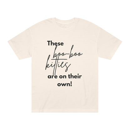 Statement Tee- "Boo-Boo Kitties On Their Own"