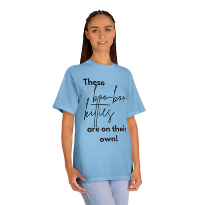 Statement Tee- "Boo-Boo Kitties On Their Own"