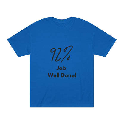 Statement Tee- "92% Job Well Done"
