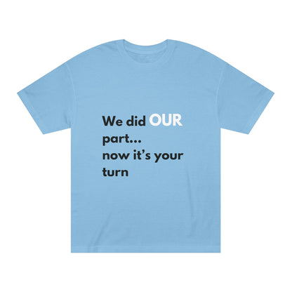 Statement Tee- "Did OUR part"