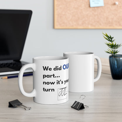 Coffee Mug-"We did OUR Part"