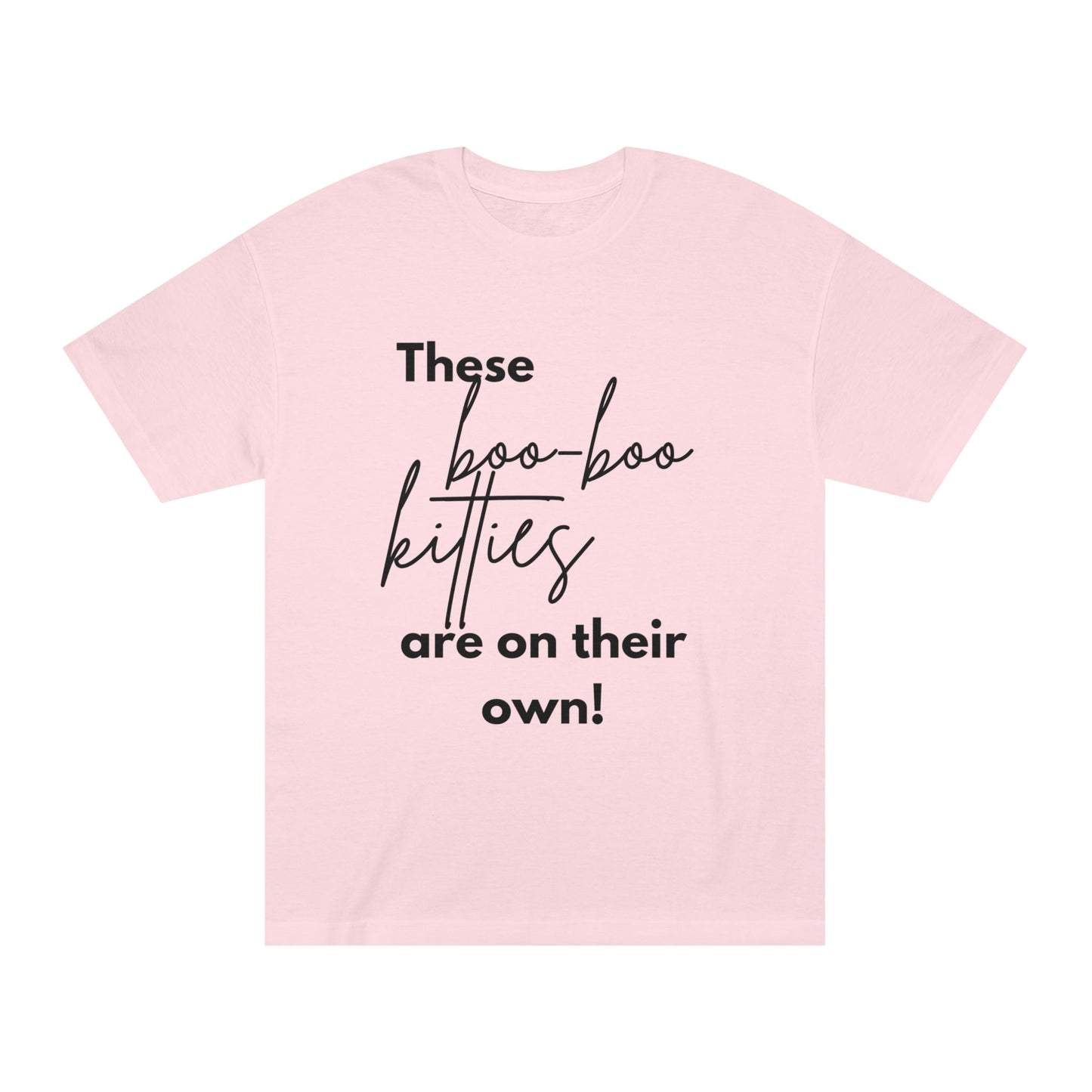 Statement Tee- "Boo-Boo Kitties On Their Own"