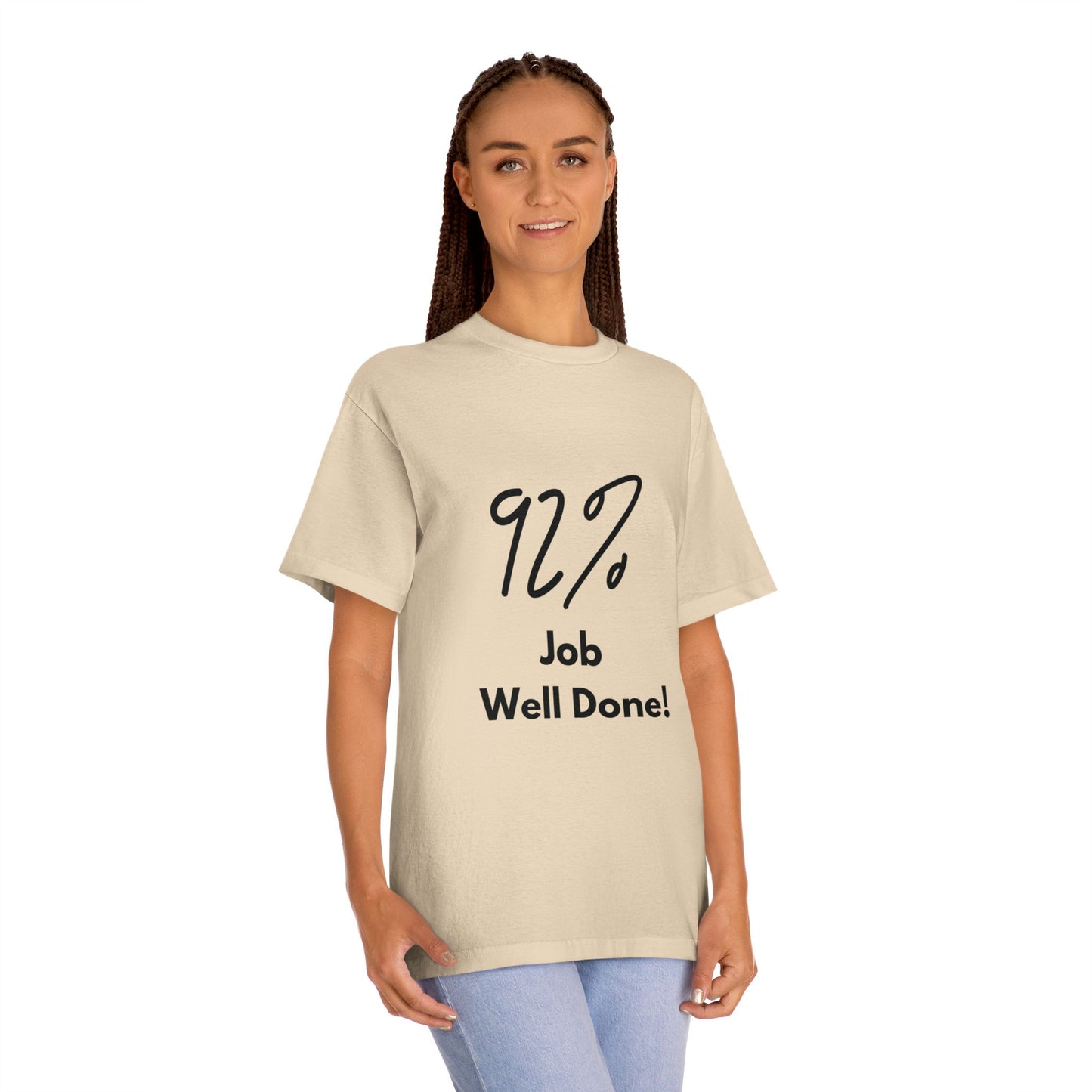 Statement Tee- "92% Job Well Done"