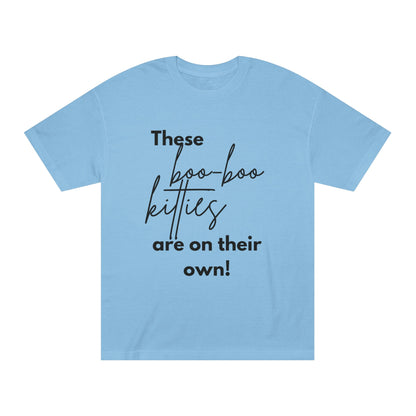 Statement Tee- "Boo-Boo Kitties On Their Own"