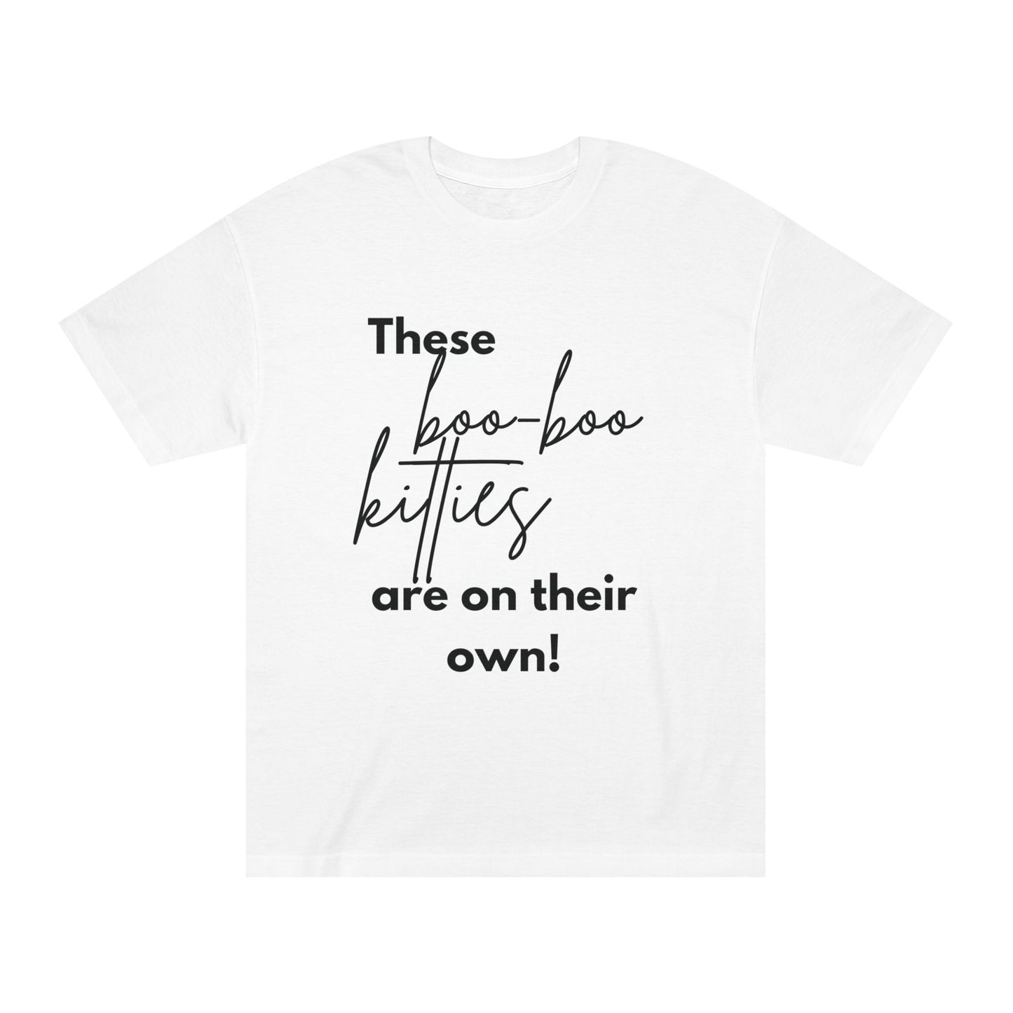 Statement Tee- "Boo-Boo Kitties On Their Own"