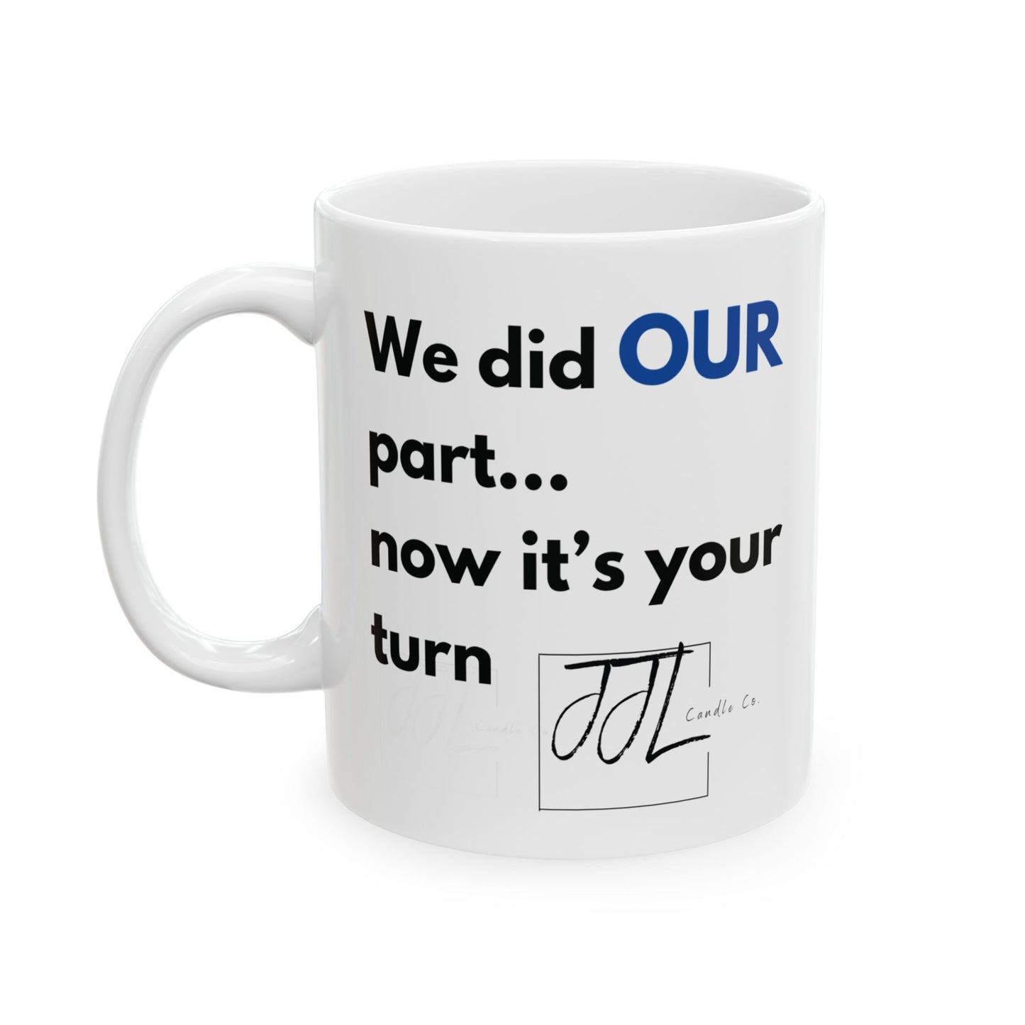 Coffee Mug-"We did OUR Part"
