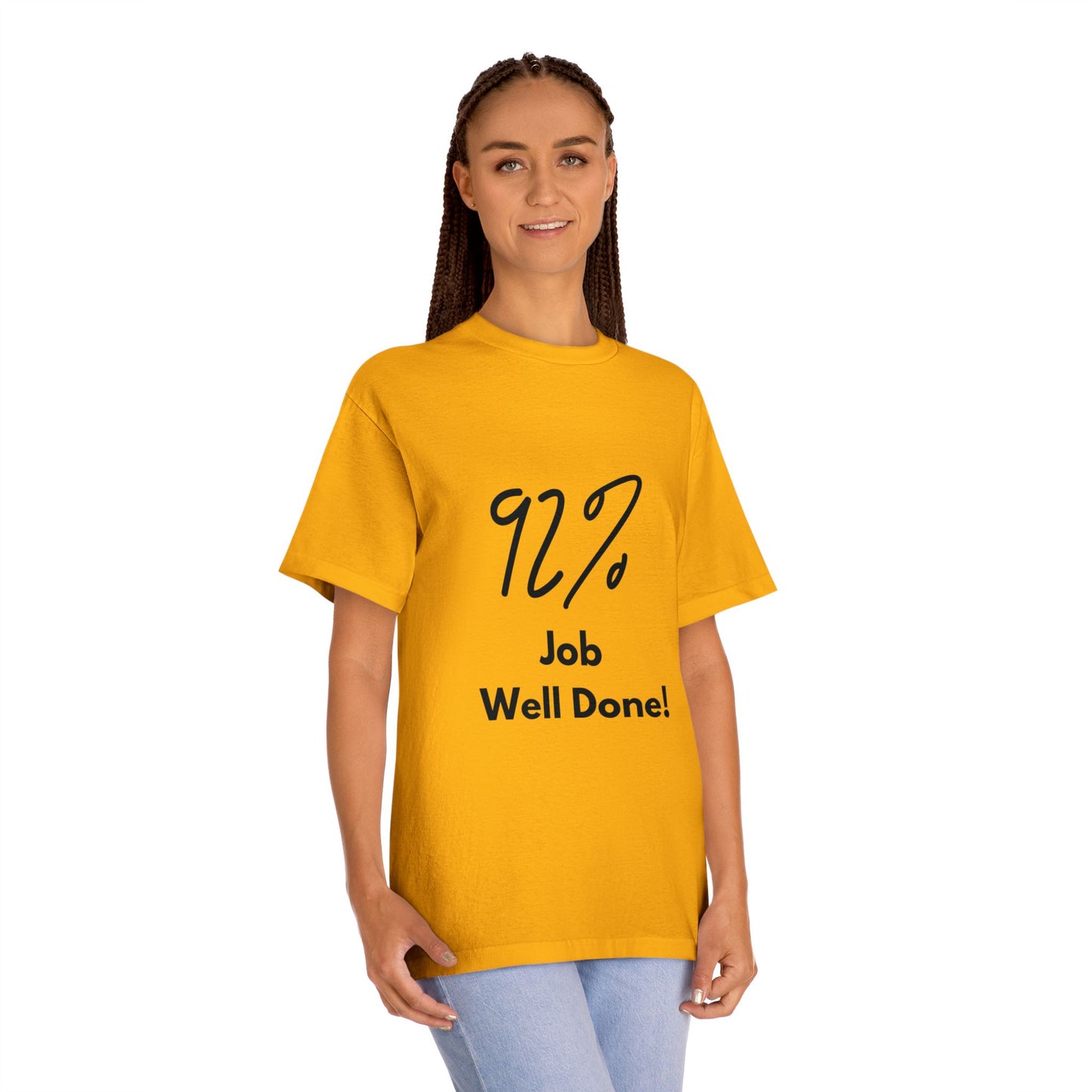 Statement Tee- "92% Job Well Done"