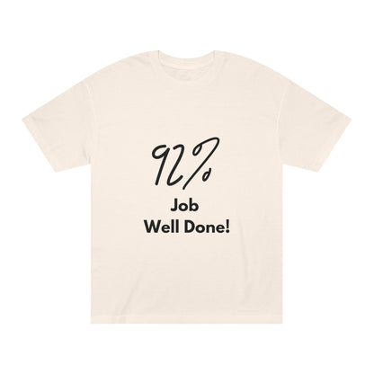 Statement Tee- "92% Job Well Done"