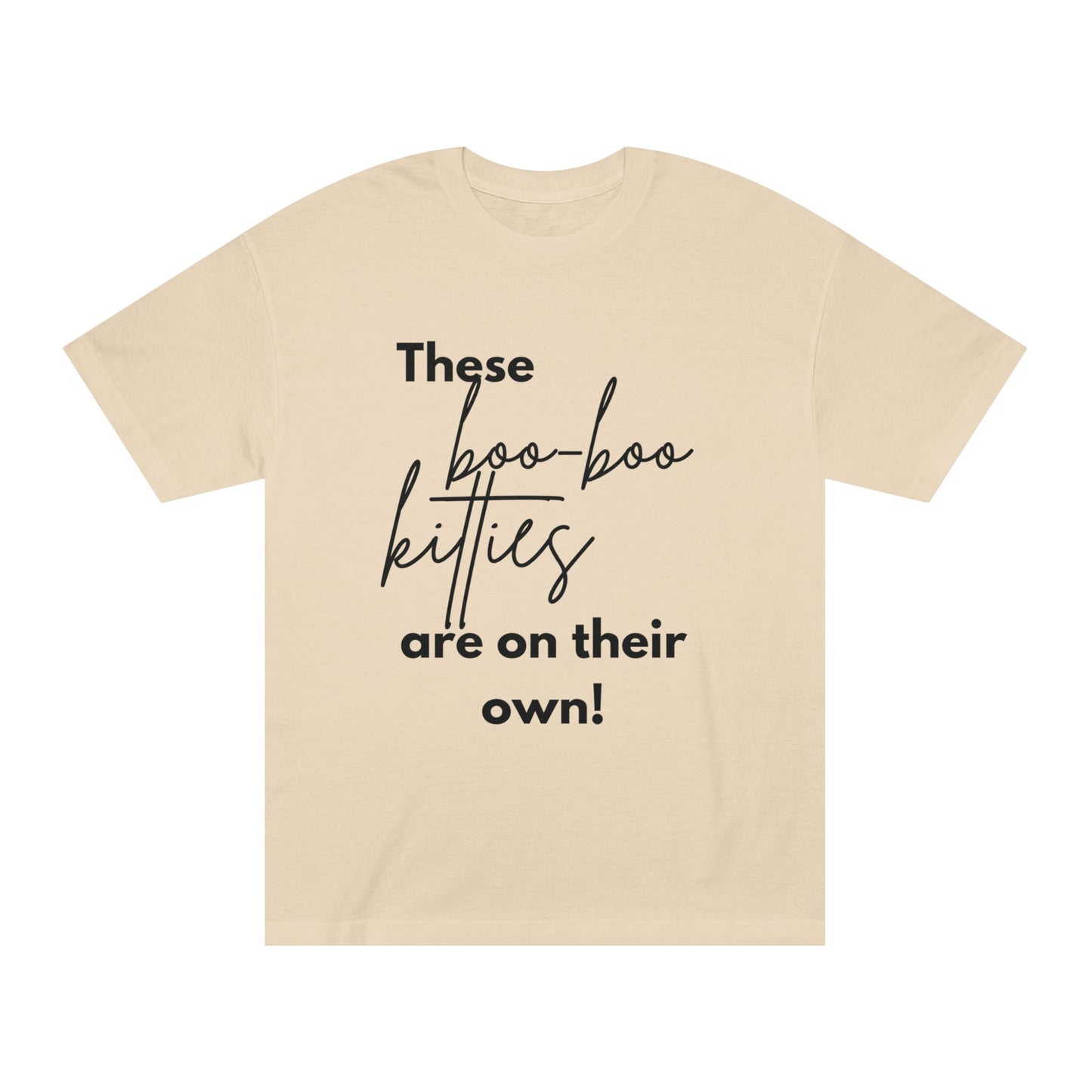 Statement Tee- "Boo-Boo Kitties On Their Own"