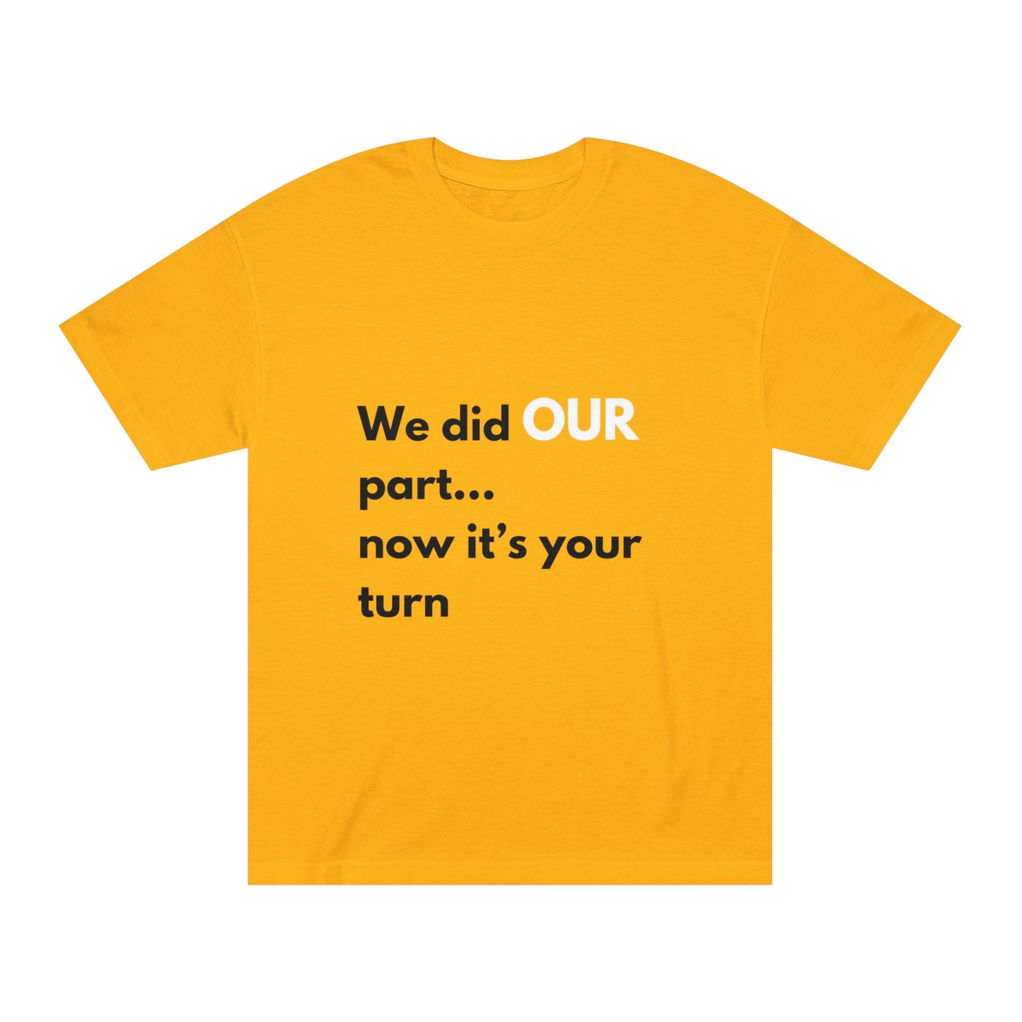 Statement Tee- "Did OUR part"