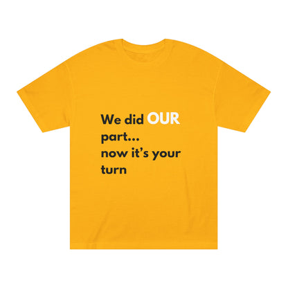 Statement Tee- "Did OUR part"
