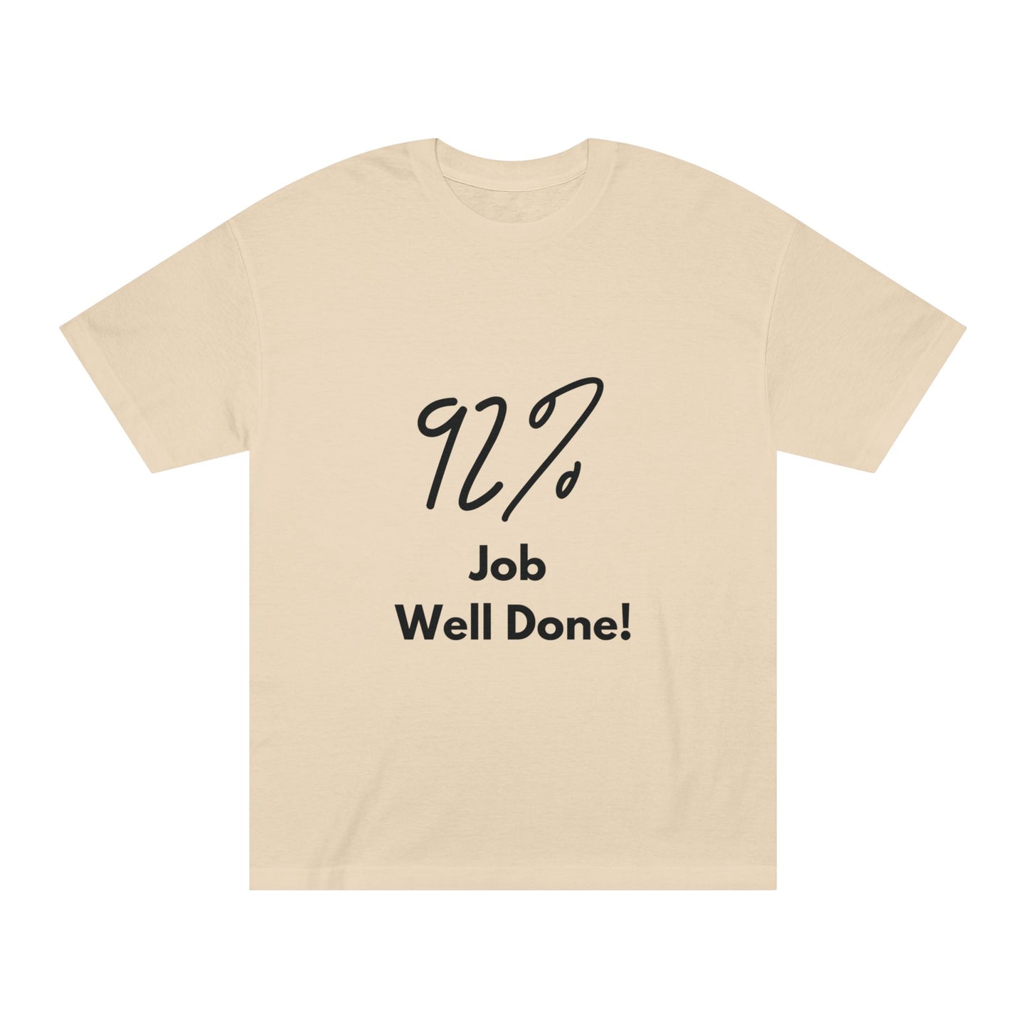 Statement Tee- "92% Job Well Done"