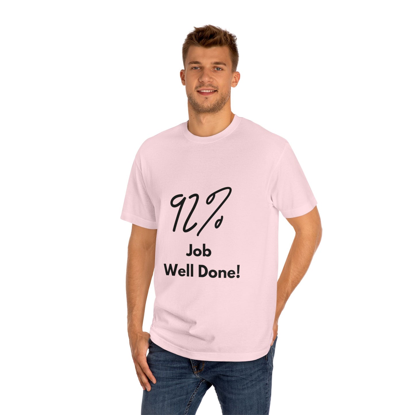 Statement Tee- "92% Job Well Done"