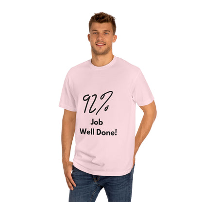 Statement Tee- "92% Job Well Done"
